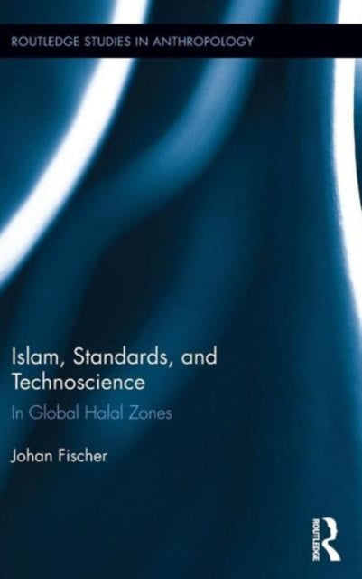 Book cover of: Islam, Standards, and Technoscience. By: Johan Fischer