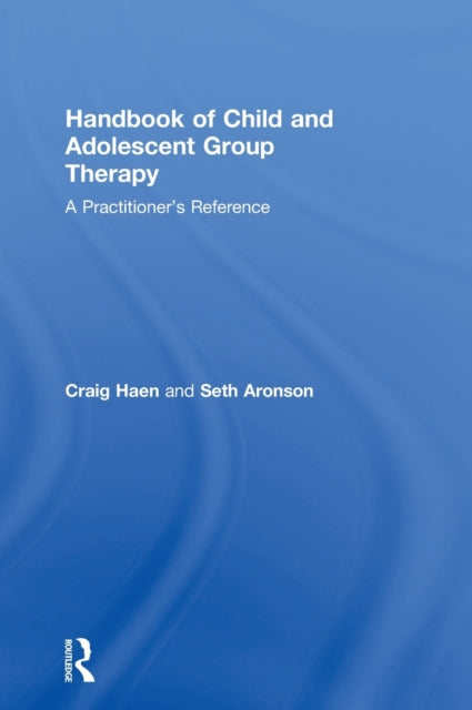 Book cover of: Handbook of Child and Adolescent Group Therapy. By: Craig Haen
