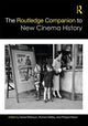 Book cover of: Routledge Companion to New Cinema History. By: Daniel Biltereyst