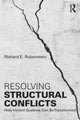 Book cover of: Resolving Structural Conflicts. By: Richard E. Rubenstein