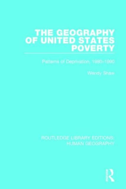 Book cover of: Geography of United States Poverty. By: Wendy Shaw