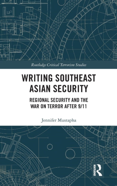 Book cover of: Writing Southeast Asian Security. By: Jennifer Mustapha