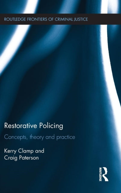 Book cover of: Restorative Policing. By: Kerry Clamp