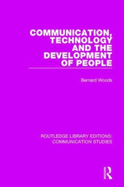 Book cover of: Communication, Technology, and the Development of People. By: Bernard Woods
