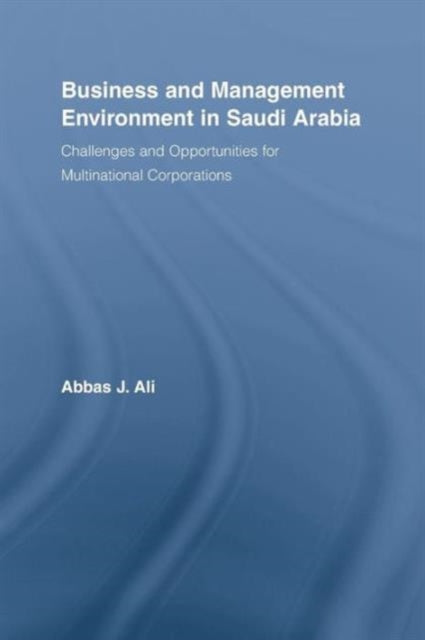 Book cover of: Business and Management Environment in Saudi Arabia. By: Abbas Ali