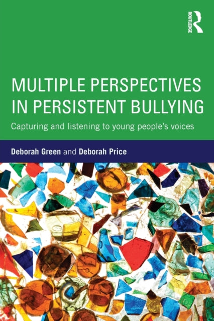 Book cover of: Multiple Perspectives in Persistent Bullying. By: Deborah Green