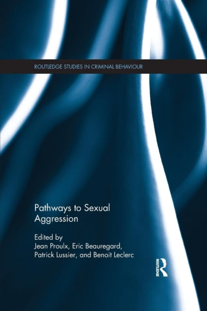 Book cover of: Pathways to Sexual Aggression. By: Jean Proulx