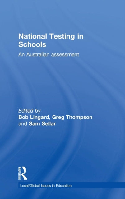 Book cover of: National Testing in Schools. By: Bob Lingard