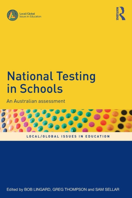 Book cover of: National Testing in Schools. By: Bob Lingard