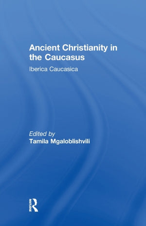 Ancient Christianity in the Caucasus