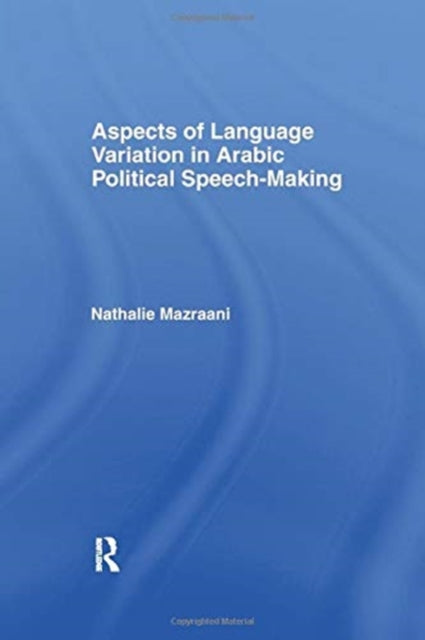 Aspects of Language Variation in Arabic Political Speech-Making