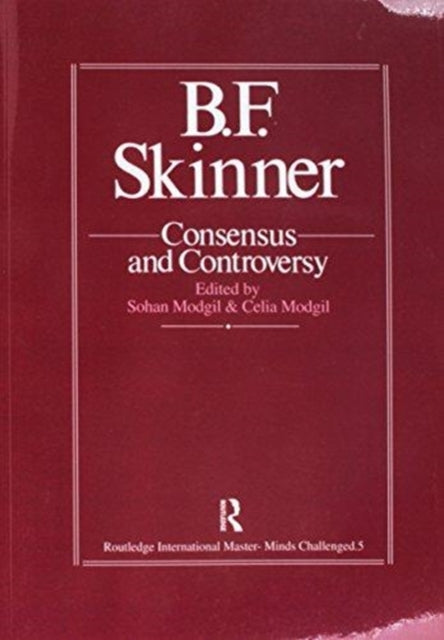 Book cover of: B.F. Skinner: Consensus And Controversy. By: Sohan Modgil