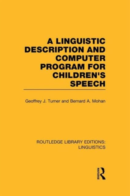 Book cover of: Linguistic Description and Computer Program for Children's Speech. By: Geoffrey J. Turner