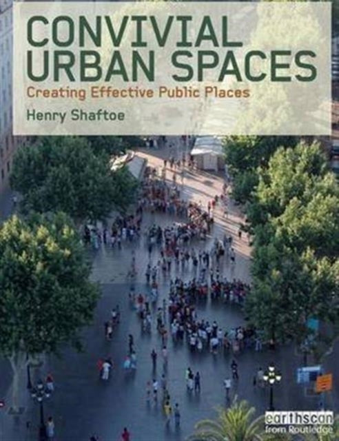 Book cover of: Convivial Urban Spaces. By: Henry Shaftoe