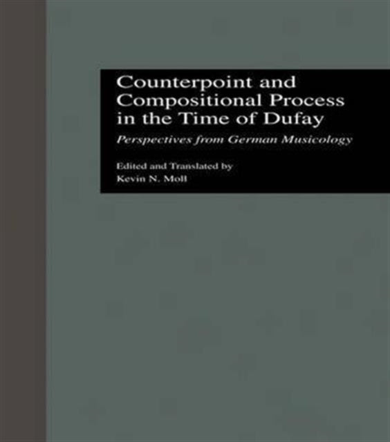 Book cover of: Counterpoint and Compositional Process in the Time of Dufay
