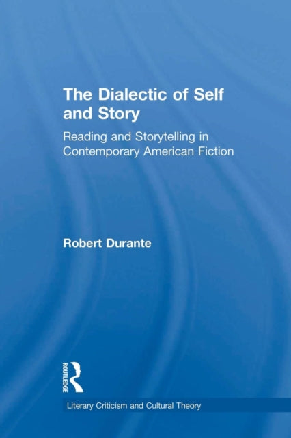 Book cover of: Dialectic of Self and Story. By: Robert Durante