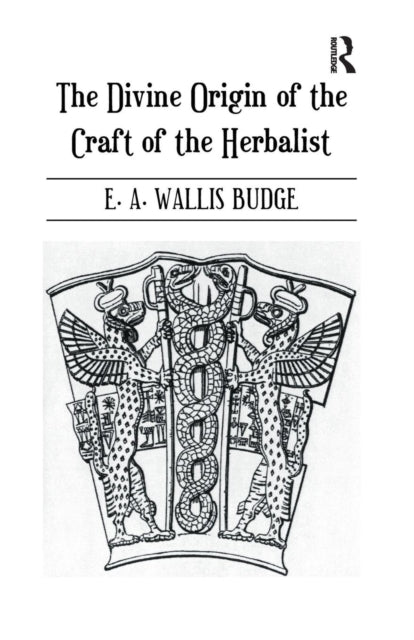 Book cover of: Divine Origin of the Craft of the Herbalist. By: Budge