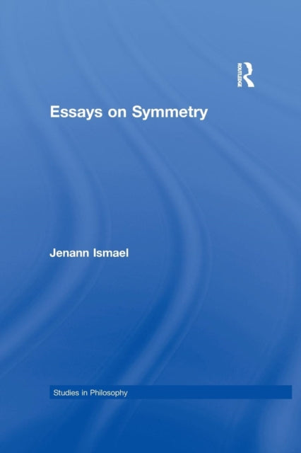 Book cover of: Essays on Symmetry. By: Jenann Ismael