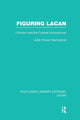 Book cover of: Figuring Lacan (RLE: Lacan). By: Juliet Flower MacCannell