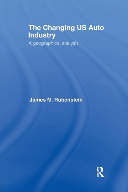 Book cover of: Changing U.S. Auto Industry. By: James M. Rubenstein