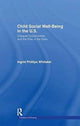 Book cover of: Child Social Well-Being in the U.S.. By: Ingrid Philips Whitaker