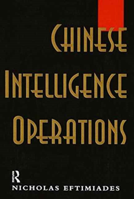 Book cover of: Chinese Intelligence Operations. By: Nicholas Eftimiades
