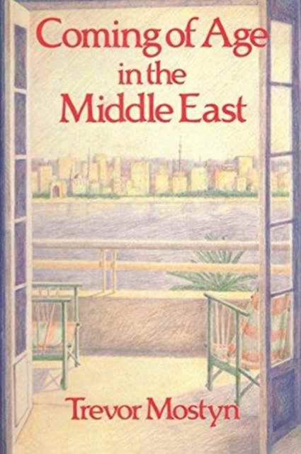 Book cover of: Coming Of Age In The Middle East. By: Trevor Mostyn