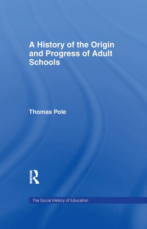 History of the Origin and Progress of Adult Schools