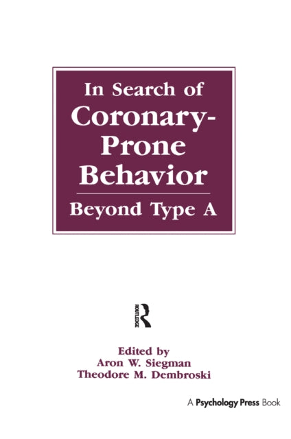 Book cover of: In Search of Coronary-prone Behavior. By: Aron Wolfe Siegman