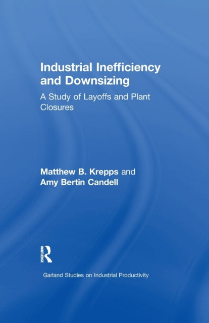 Book cover of: Industrial Inefficiency and Downsizing. By: Matthew B. Krepps