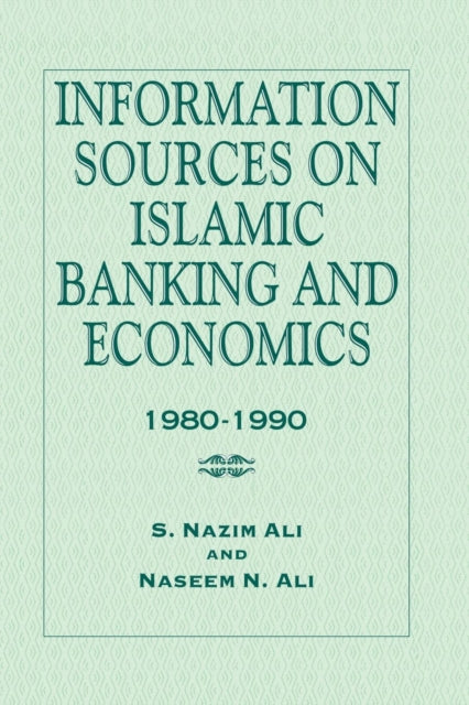 Book cover of: Information Sources on Islamic Banking and Economics. By: S. Nazim Ali