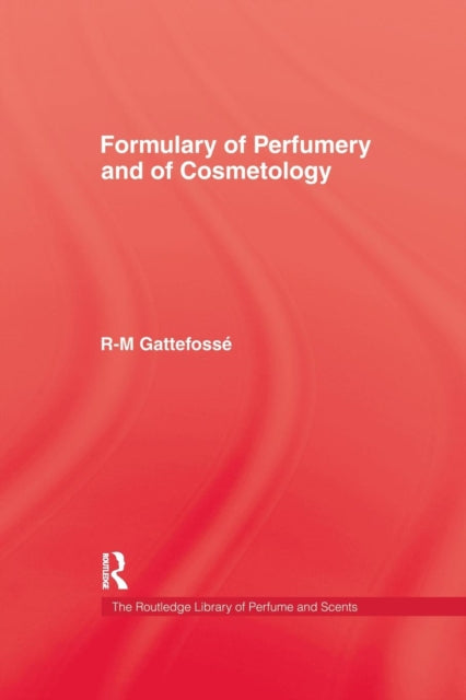 Book cover of: Formulary of Perfumery and Cosmetology. By: R-M Gattefosse