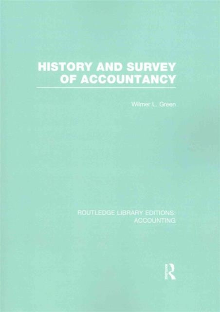 Book cover of: History and Survey of Accountancy (RLE Accounting). By: Wilmer L. Green
