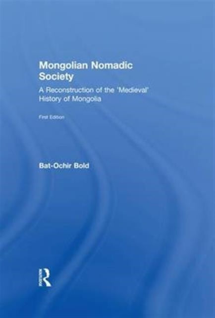 Book cover of: Mongolian Nomadic Society. By: Bat-Ochir Bold