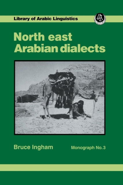 Book cover of: North East Arabian Dialects. By: Bruce Ingham