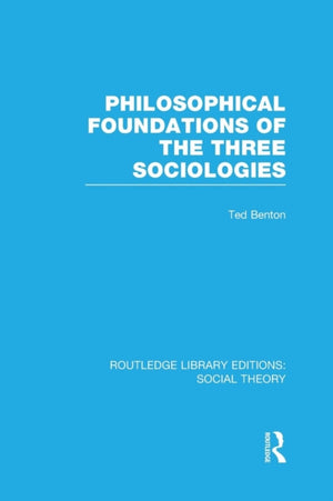 Philosophical Foundations of the Three Sociologies