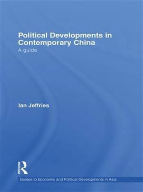 Book cover of: Political Developments in Contemporary China. By: Ian Jeffries