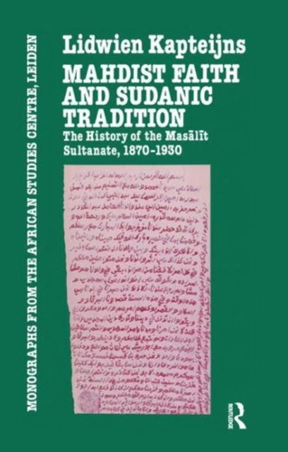 Book cover of: Mahdish Faith and Sudanic Tradition. By: Lidwien Kapteijns
