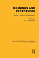 Book cover of: Meanings and Prototypes (RLE Linguistics B: Grammar). By: S. L. Tsohatzidis