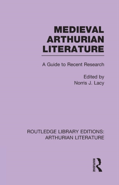 Book cover of: Medieval Arthurian Literature. By: Norris J. Lacy