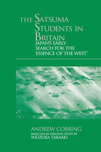 Book cover of: Satsuma Students in Britain. By: Andrew Cobbing