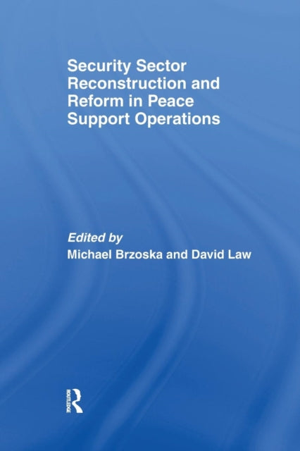 Book cover of: Security Sector Reconstruction and Reform in Peace Support Operations. By: Michael Brzoska