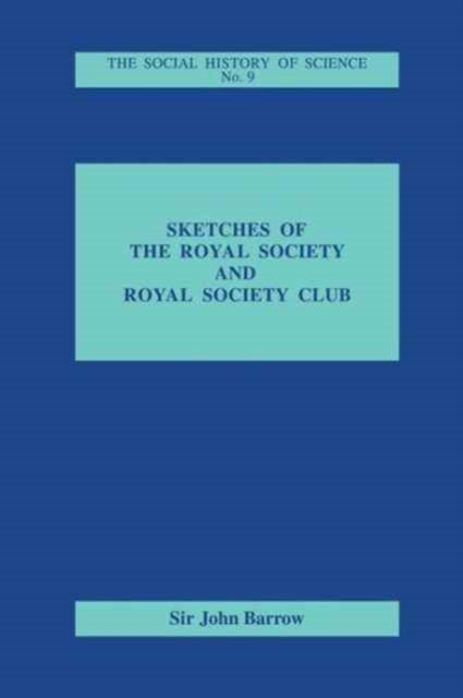 Book cover of: Sketches of Royal Society and Royal Society Club. By: John Sir Barrow