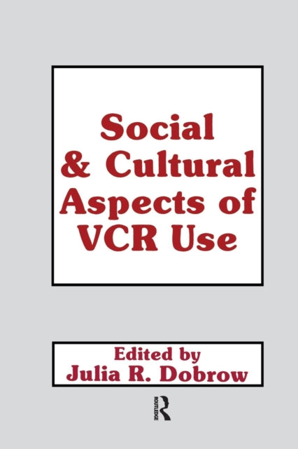 Book cover of: Social and Cultural Aspects of Vcr Use. By: Julie Dobrow