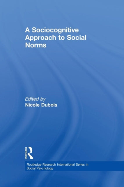 Book cover of: Sociocognitive Approach to Social Norms. By: Nicole Dubois