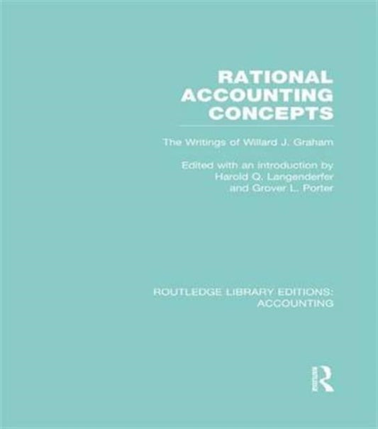Book cover of: Rational Accounting Concepts (RLE Accounting). By: Graham, Willard J.