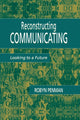 Book cover of: Reconstructing Communicating. By: Robyn Penman