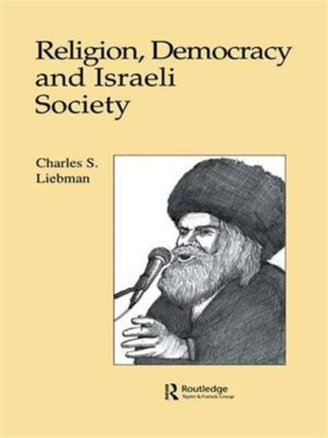 Book cover of: Religion, Democracy and Israeli Society. By: Charles S. Liebman