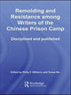 Book cover of: Remolding and Resistance Among Writers of the Chinese Prison Camp. By: Philip Williams