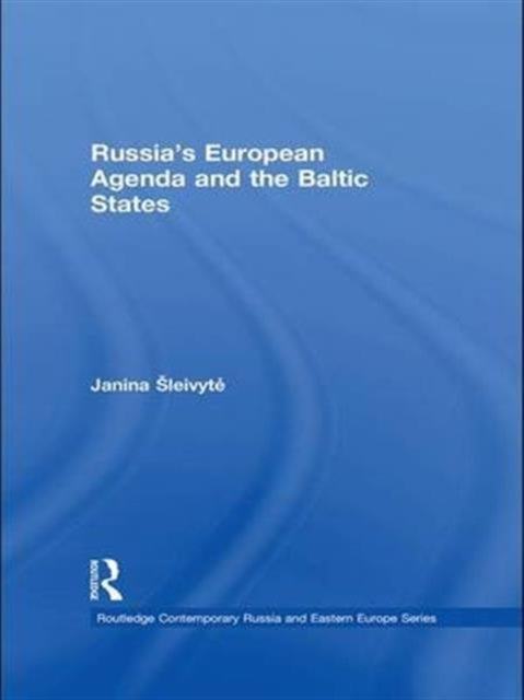 Book cover of: Russia’s European Agenda and the Baltic States. By: Janina Sleivyte